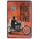   Live to Ride *  Ride to Live.  Metal Tin Sign.  20X30.cm. fém tábla kép