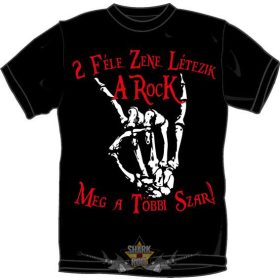 2 FÉLE ZENE LÉTEZIK, A ROCK MEG A TÖBBI SZAR. MT.421.  vicces, poen póló   2 FÉLE ZENE LÉTEZIK, A ROCK MEG A TÖBBI SZAR. MT.421.  vicces, poen póló