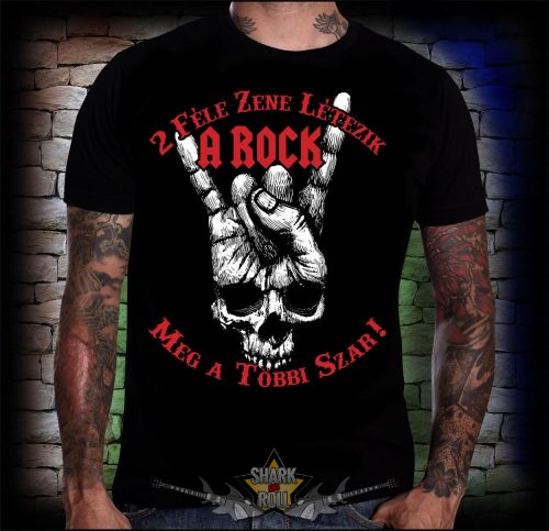 2 FÉLE ZENE LÉTEZIK, A ROCK MEG A TÖBBI SZAR. MT.421.  vicces, poen póló