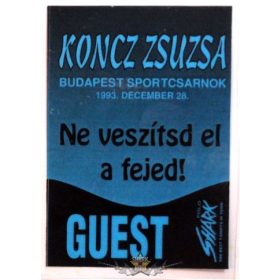   KONCZ ZSUZSA - NE VESZÍTSD EL A FEJED. BP SPORTCSARNOK. GUEST.  Stage pass.