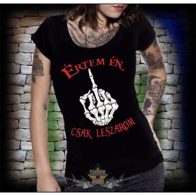 ÉRTEM ÉN, CSAK LESZAROM... női póló