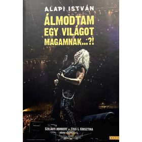   ALAPI ISTVÁN * The Guitar Player  - ÁLMODTAM EGY VILÁGOT MAGAMNAK...?!  könyv