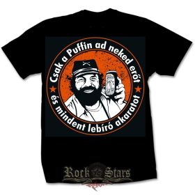 BUD SPENCER - Csak a PUFFIN ad neked erőt....S.P.  vicces, poen póló   BUD SPENCER - Csak a PUFFIN ad neked erőt....S.P.  vicces, poen póló