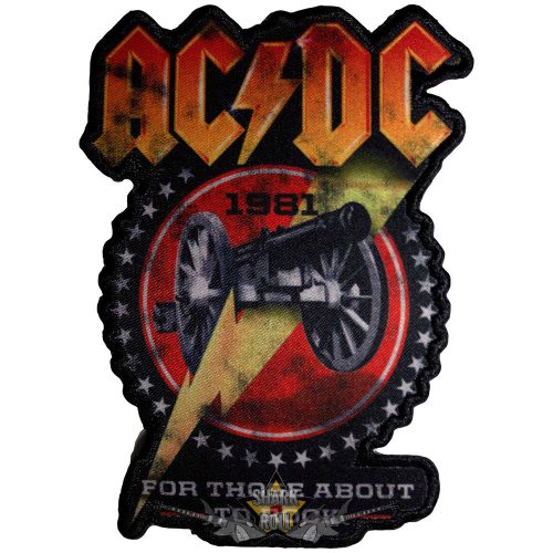 AC/DC - Standard Patch. For Those About To Rock 1981 Cut-Out  * EXTRA PRÉMIUM *.  hímzett felvarró