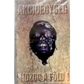 AKCIÓ EGYSÉG - MOZOG A FÖLD !  müsoros kazetta